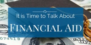 It is Time to Talk About Financial Aid