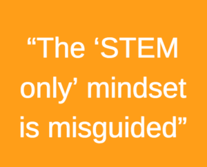 STEM Only Mindset Misguided